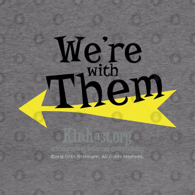 We're with Them - Leftmost by Kinhost Pluralwear